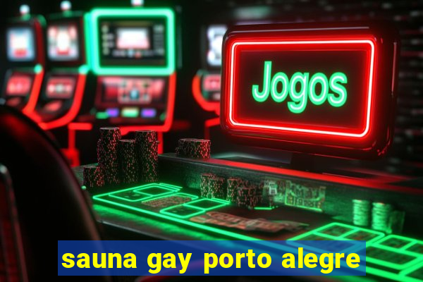 sauna gay porto alegre